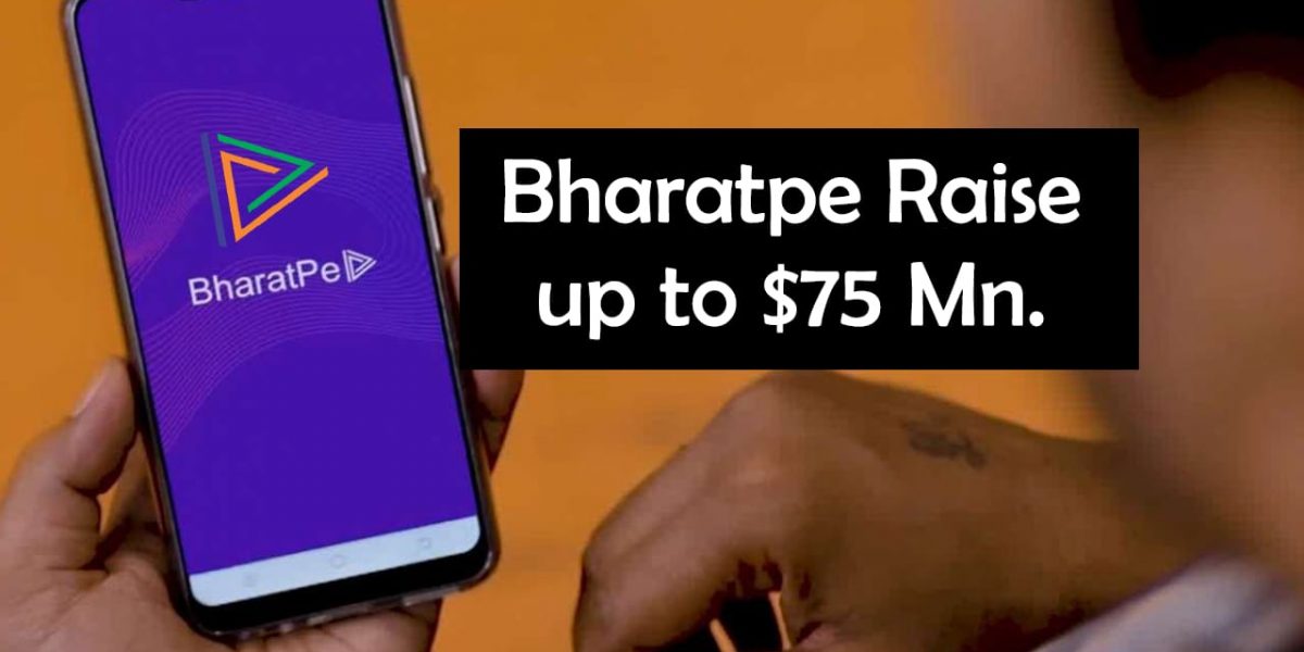 BharatPe is a Digital lending startup raises up to $75Mn equity fund.jpg