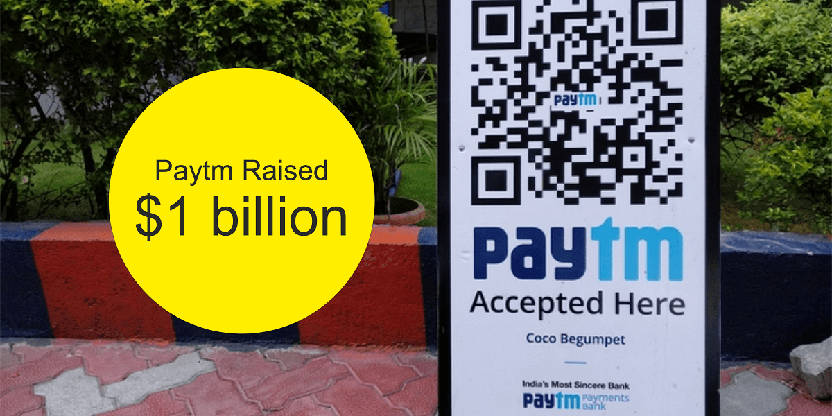 Paytm a digital payments company said it has raised $1 billion