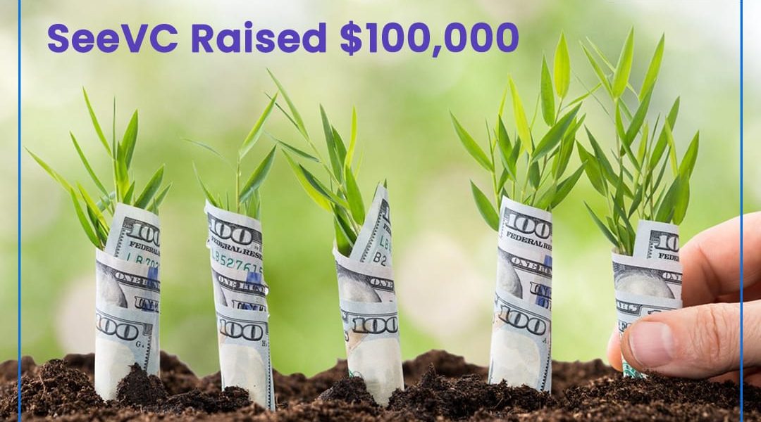 SeeVC raised seed round of $100,000
