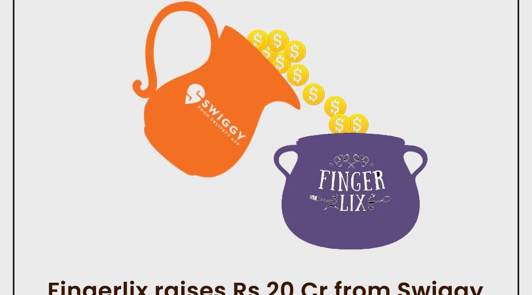 Fingerlix raises Rs 20 Cr from Swiggy.jpg