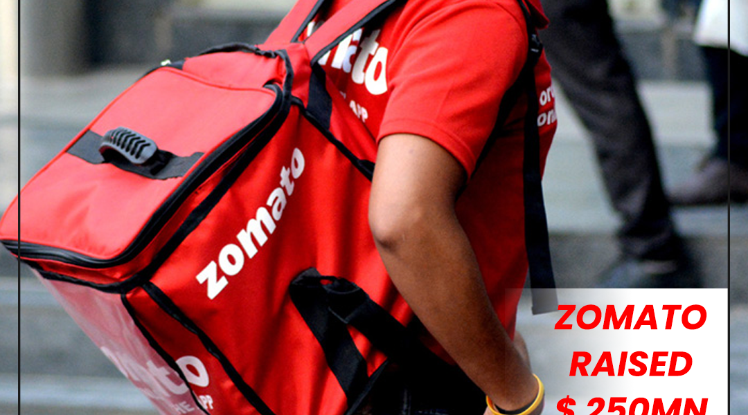 Food delivery giant Zomato has raised another $250 Mn;now valued at around $5.4 Bn.jpg