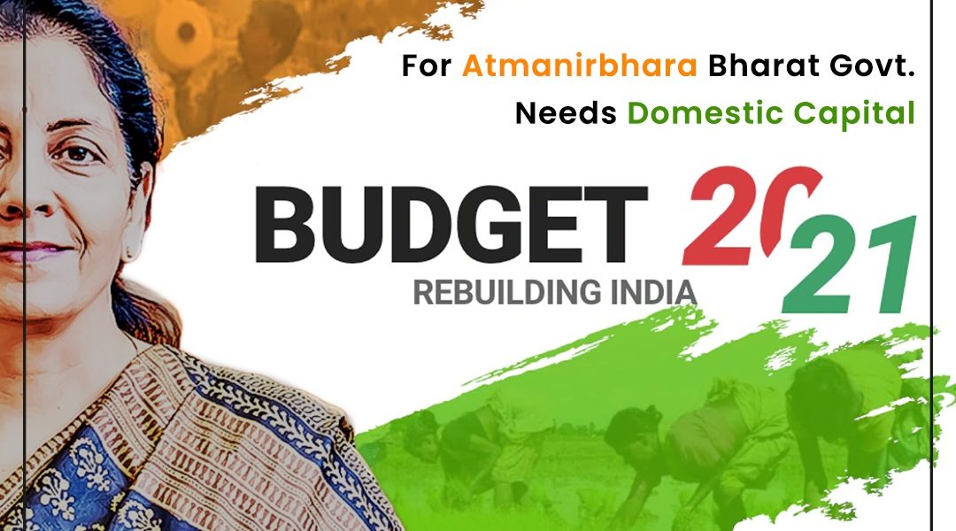 Govt needs to unlock potential of domestic capital for Aatmanirbhar Bharat 2021 udget