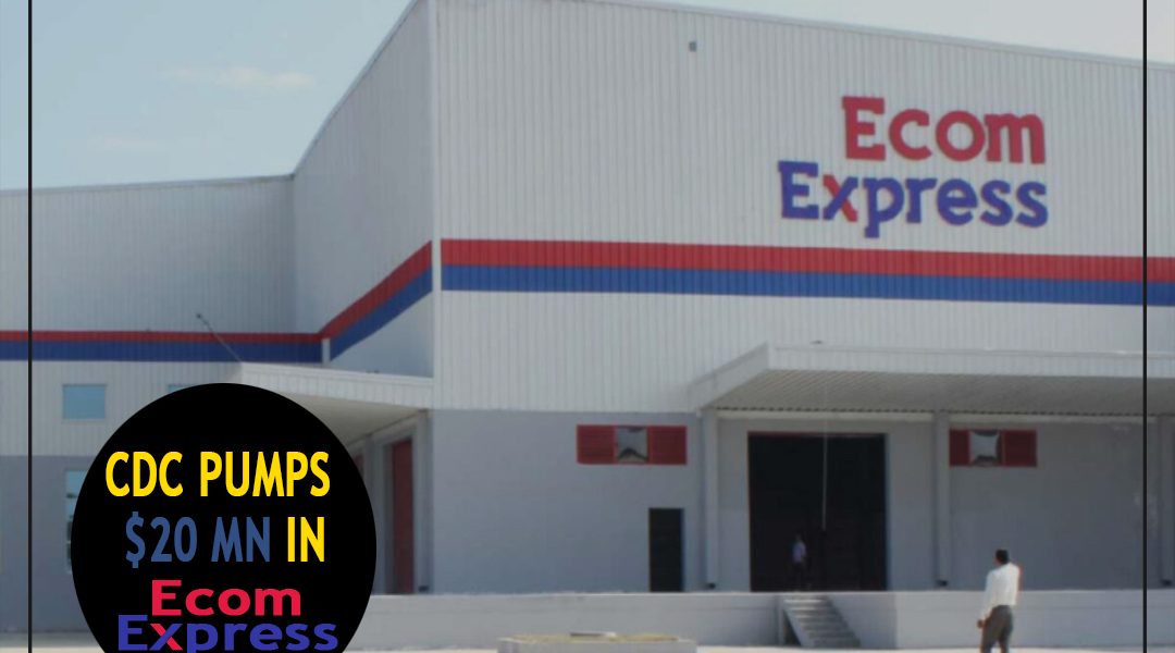 CDC Group pumps more money in Ecom Express.jpg